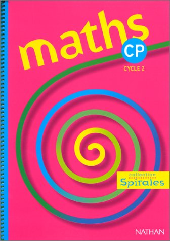 Maths spirales, CP, cycle 2. Livre de l'élève