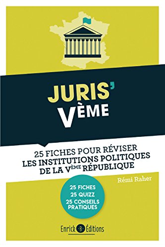 Juris' Ve : 25 fiches pour comprendre et réviser les institutions de la Ve République