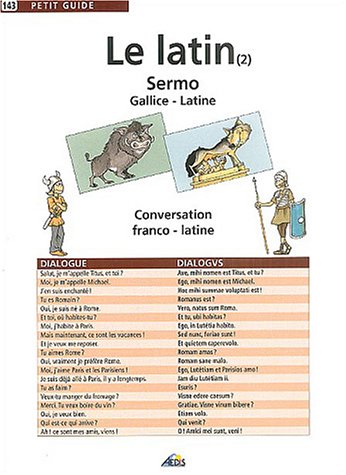 Le latin (2) : Sermo Gallice-Latine : Conversation franco-latine