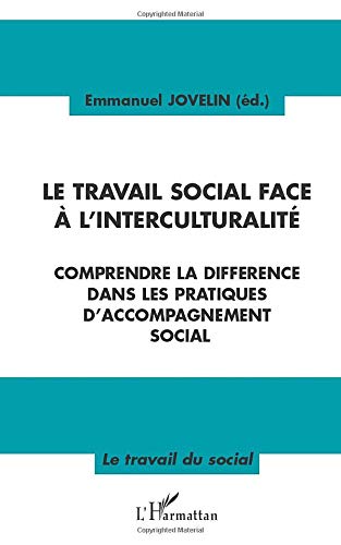 Le travail social face à l'interculturalité : Comprendre la différence dans les pratiques d'accompagnement social