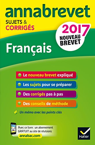Annales Annabrevet 2017 Français 3e: sujets et corrigés, nouveau brevet