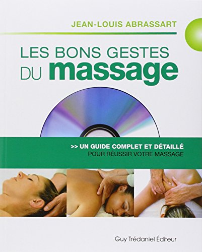 Les bons gestes du massage : Un guide complet et détaillé pour un massage réussi (1DVD)