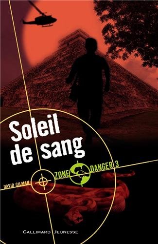 Zone Danger, 3 : Soleil de sang