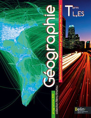 Géographie Tle L ES Rémy Knafou : Mondialisation et dynamiques géographiques des territoires. Programme 2012