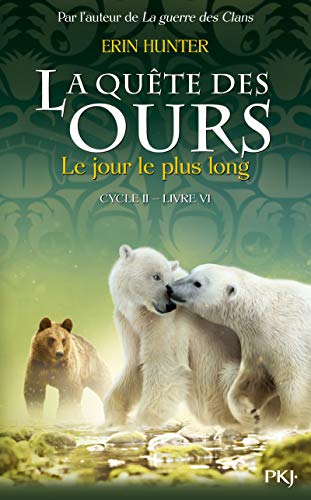 La quête des ours cycle II -tome 06 : Le Jour le plus long (6)