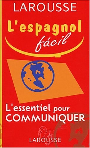 L'Essentiel pour communiquer : Espagnol-Français / Français-Espagnol (édition bilingue)