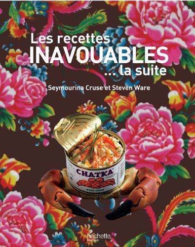 Les recettes inavouables...la suite