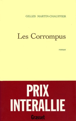 Les Corrompus - Prix Interallié 1998