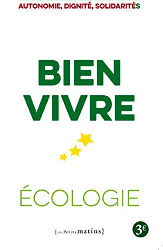 Bien vivre - Ecologie - Autonomie, dignité, solidarités