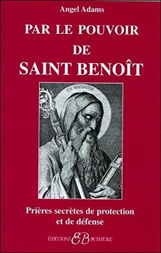 Par le pouvoir de Saint Benoît