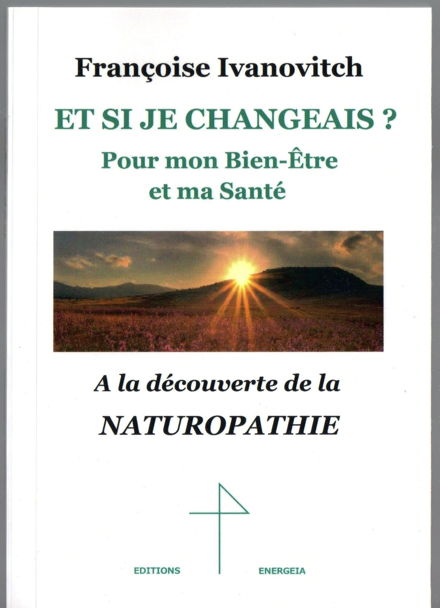 A la découverte de la Naturopathie - Et si je changeais ?