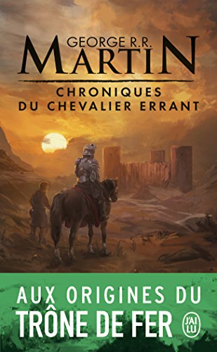 Chroniques du chevalier errant : Trois histoires du Trône de Fer
