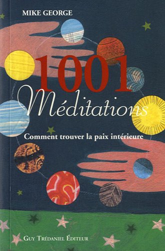 1001 Méditations : Comment trouver la paix intérieure