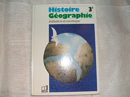 Histoire - géographie, 3e. Initiation économique