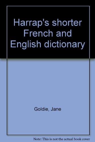 Harrap's shorter French and English dictionary