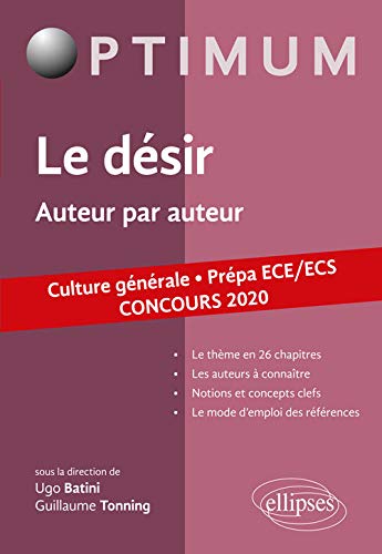 Le désir. Auteur par auteur. Culture générale. Prépa ECE/ECS. Concours 2020