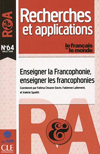 Recherchee et Application - Numero 64 Enseigner la Francophonie, Enseigner les Francophonies