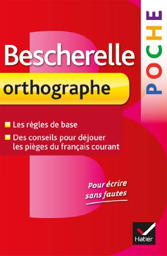 Bescherelle poche Orthographe: L'essentiel de l'orthographe française