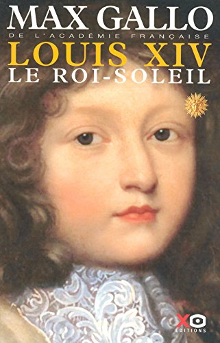 Louis XIV - tome 1 - le roi soleil