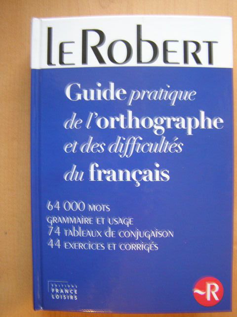 le robert  - guide pratique de l'orthographe et des difficultés du français