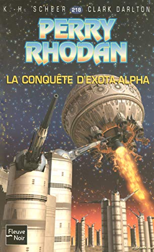 Perry Rhodan, numéro 218 : La conquête d'Exota-Alpha (poche)