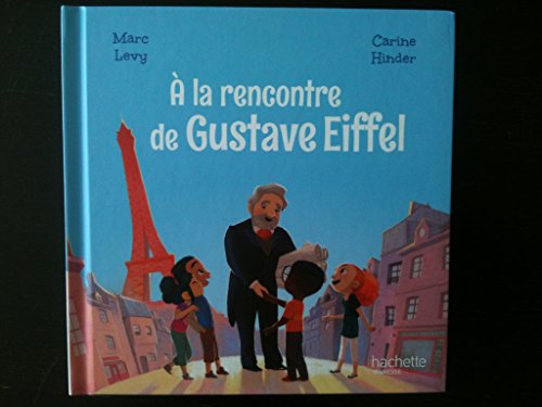 A la Rencontre de Gustave Eiffel - Collection Le Club des Aventuriers de l'Histoire