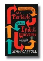 Carroll, S: The Particle at the End of the Universe