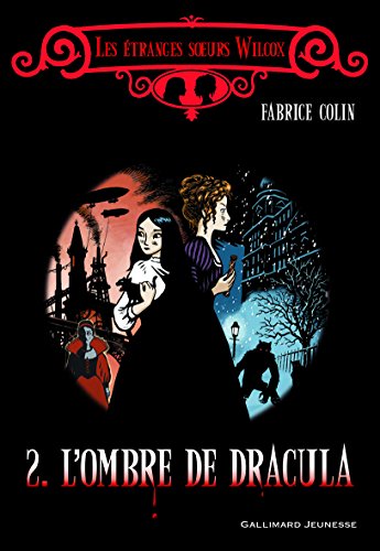 Les étranges s?urs Wilcox, II : L'ombre de Dracula