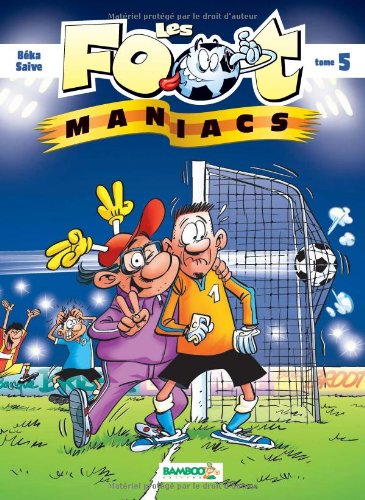 Les Foot maniacs - tome 5