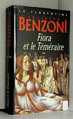 Fiora et le Téméraire (La Florentine.)