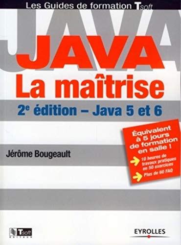 Java, la maîtrise : Java 5 et 6