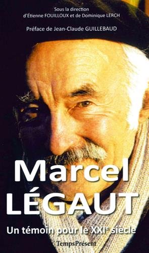 Marcel Légaut : Un témoin pour le XXIe siècle