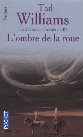 L'Arcane des épées, tome 7 : La citatadelle assiégée, volume 3 - L'Ombre de la roue
