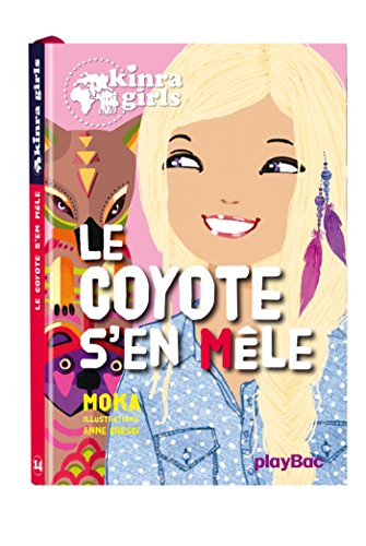 Kinra Girls - Le coyote s'en mêle - Tome 14