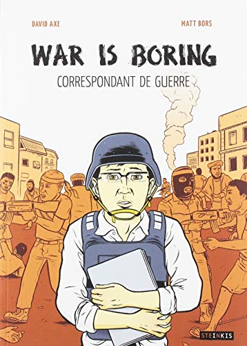 War is boring : Correspondondant de guerre