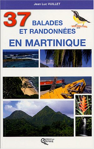 37 Balades et randonnées en Martinique