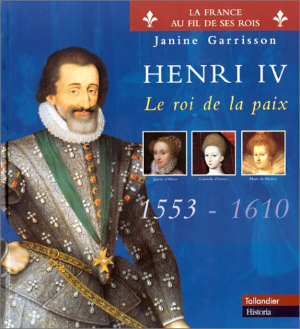 Henri IV. Le roi de la paix