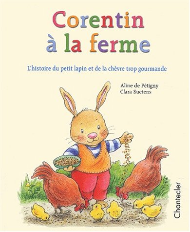 Corentin à la ferme - L'histoire du petit lapin et de la chèvre trop gourmande