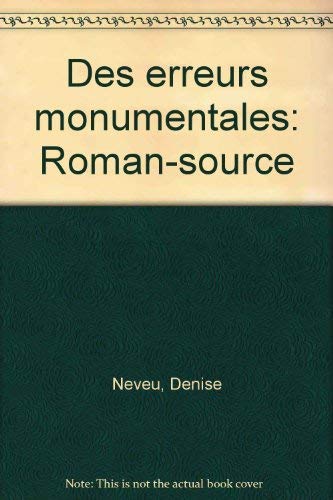 Des erreurs monumentales: Roman-source