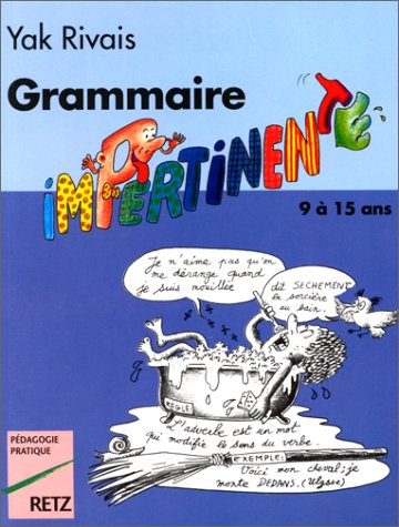 Grammaire impertinente, 9-15 ans