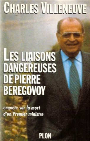 Les liaisons dangereuses de Pierre Bérégovoy : Enquête sur la mort d'un Premier ministre