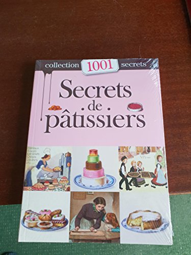 Secrets de patissiers Collection 1001 secrets
