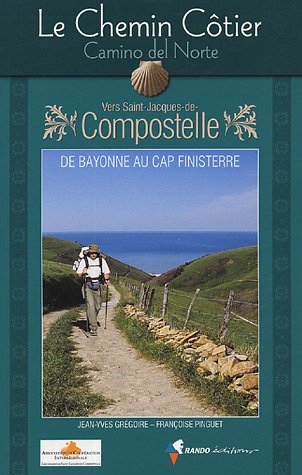 Le Chemin Côtier, Camino del Norte : Vers Saint-Jacques-de-Compostelle, Guide pratique du pèlerin