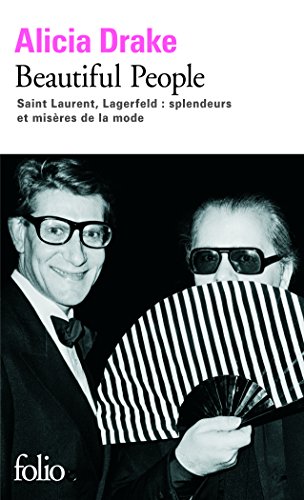 Beautiful People: Saint Laurent, Lagerfeld : splendeurs et misères de la mode