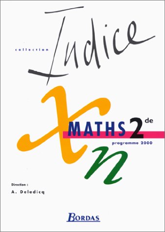 Indice maths, 2nde. Livre de l'élève