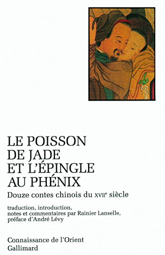 Le Poisson de jade et l'Epingle au phénix : Douze contes chinois du XVIIe siècle