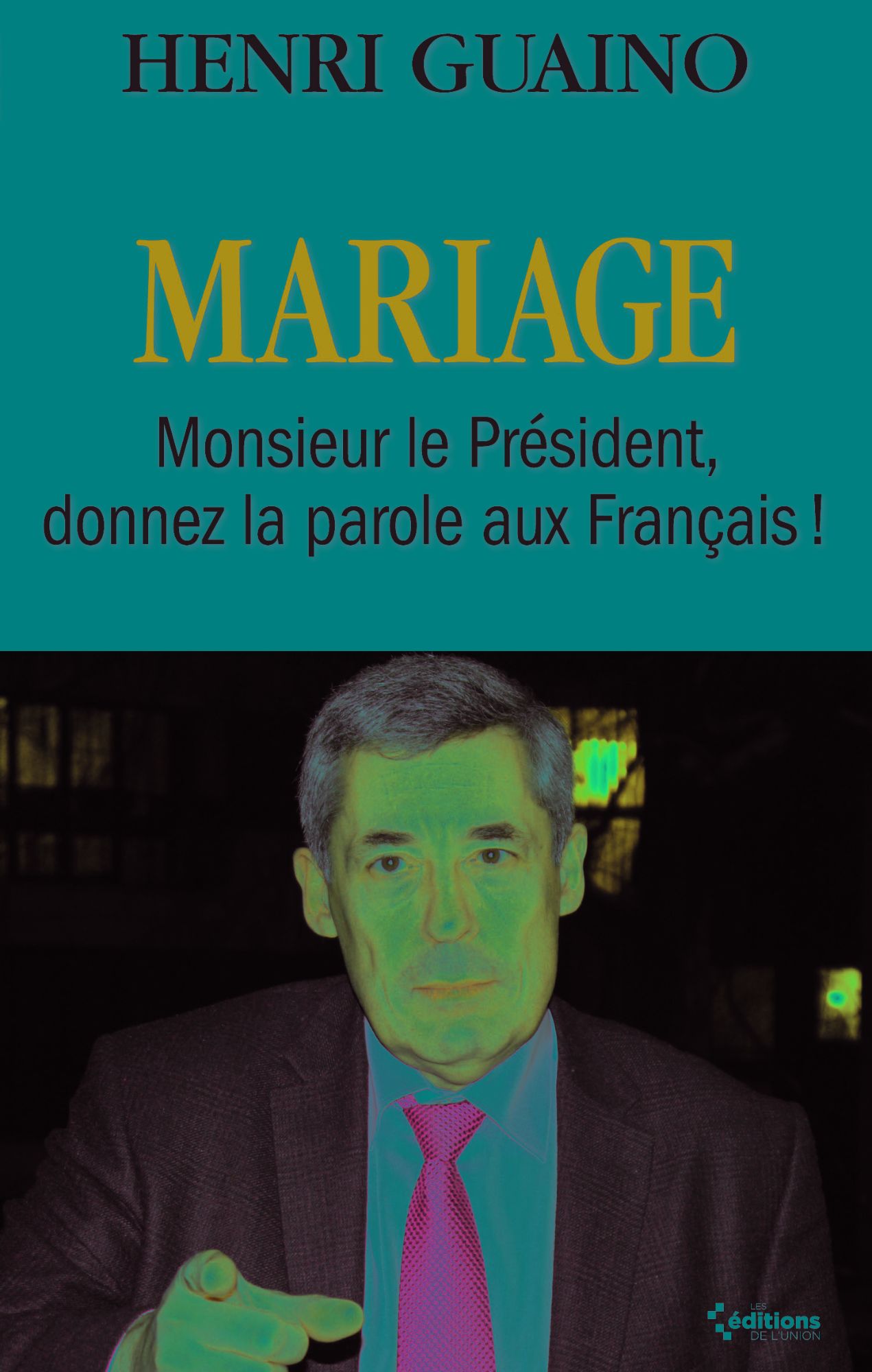 Mariage Monsieur le Président donnez la parole aux Français !