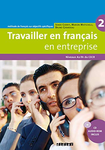 Travailler en français «en entreprise» A2/B1 - Livre + CD audio-rom