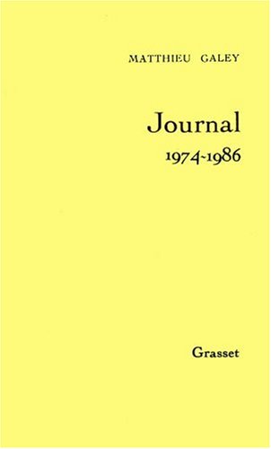 Journal / Matthieu Galey  Tome 2 : Journal, 1974-1986