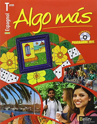 Espagnol Tle B1/B2 Algo mas : Programme 2011 (1CD audio)